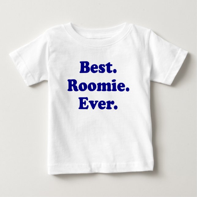 Best Roomie Ever Baby T-Shirt (Front)
