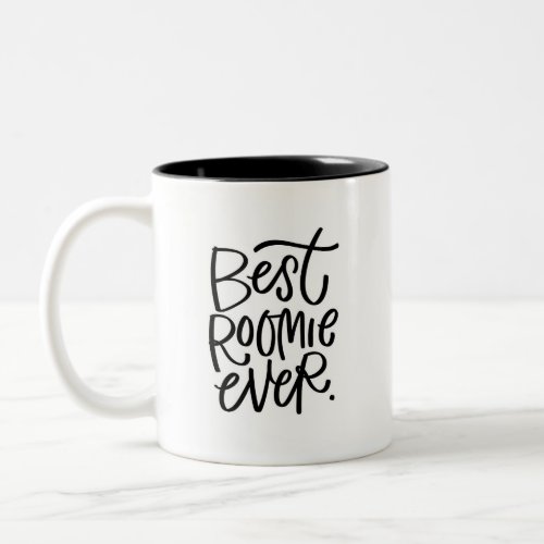 Best Roomie Ever Handlettered Two_Tone Coffee Mug