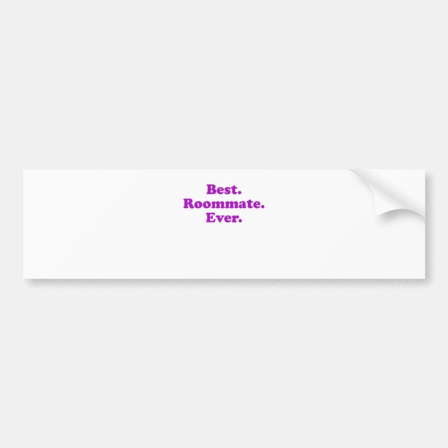 Best Roommate Ever Bumper Sticker (Front)