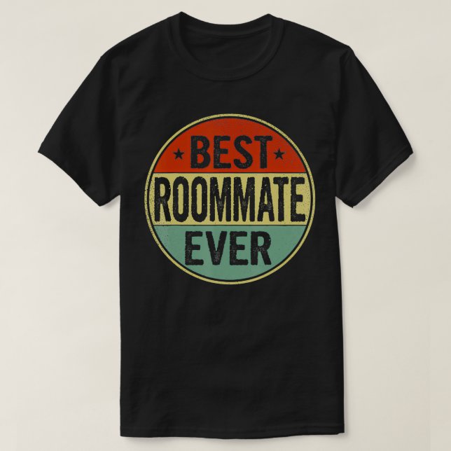 Best Roommate Ever Retro Style Cool Bday Gift for  T-Shirt (Design Front)