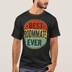 Best Roommate Ever Retro Style Cool Bday Gift for T-Shirt
