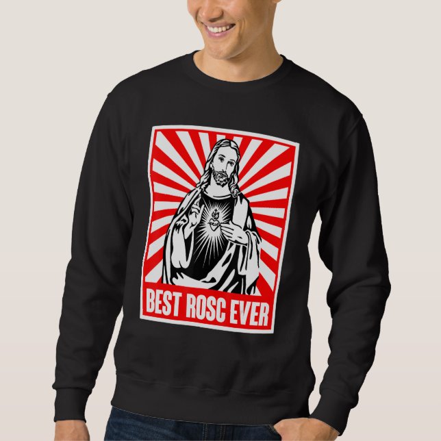 Best Rosc Ever Jesus Christian God Prayer Faith Sweatshirt (Front)