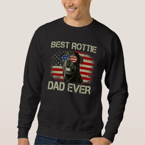 Best Rottie Dad Ever American Flag  Fathers Day Sweatshirt