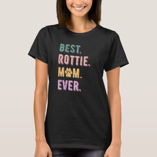 Best Rottie Mom Ever Womens Rottweiler Dog   Mom T_Shirt