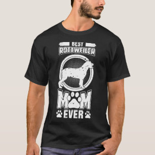 Best Rottweiler Mom Ever 9 T-Shirt