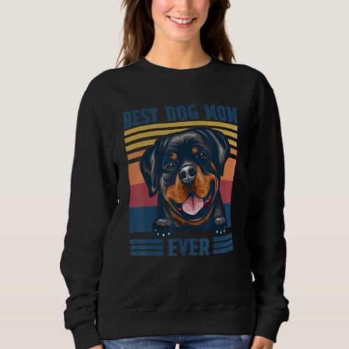 Best Rottweiler Mom Ever  Dog Mom Mothers Day  1 Sweatshirt