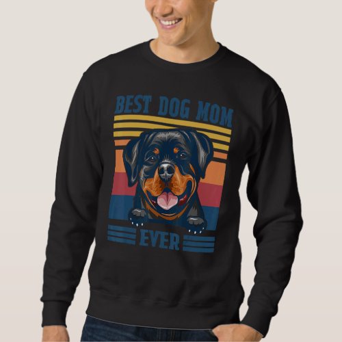 Best Rottweiler Mom Ever   Dog Mom Mothers Day Sweatshirt