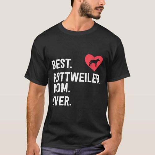 Best Rottweiler Mom Ever Funny Rotty T_Shirt