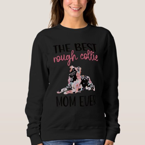 Best Rough Collie Mom Proud Rough Collie Mama Sweatshirt