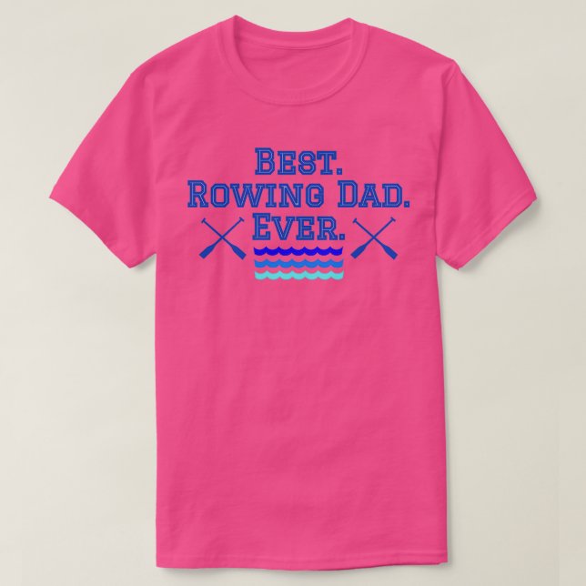 Best Rowing Dad T-Shirt (Design Front)