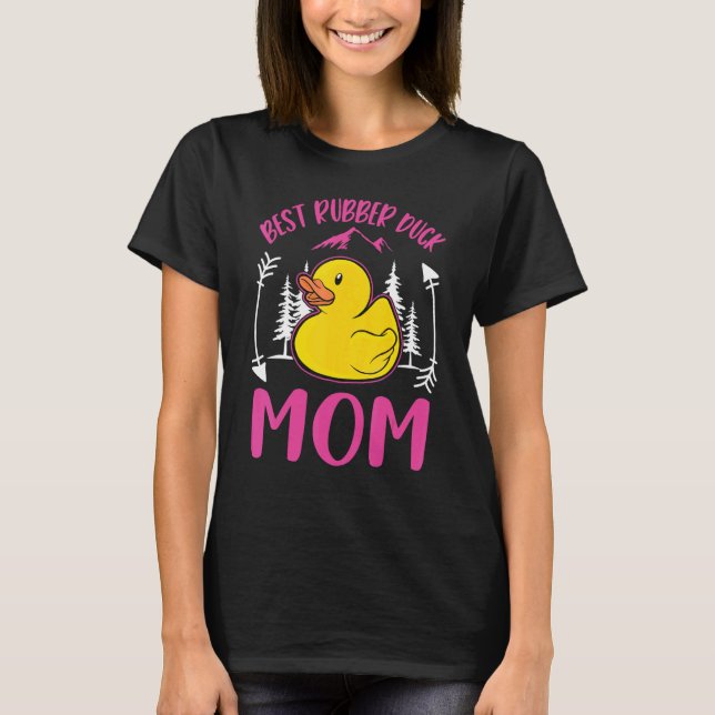 Best Rubber Duck Mom Ever T-Shirt (Front)