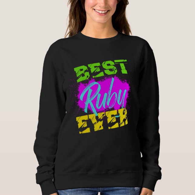 Best Ruby Ever Sweatshirt (Front)