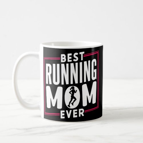 Best Running Mom Ever Mother Runner Jogging Mommy Coffee Mug