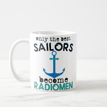 Best Sailors Become Radiomen Coffee Mug Best Sailors Become Radiomen Coffee Mug