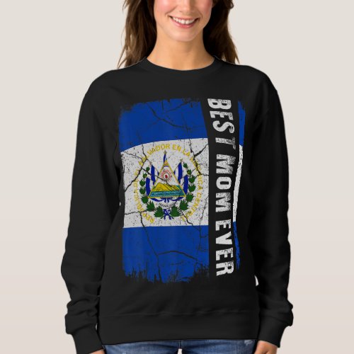 Best Salvadoran Mom Ever El Salvador Flag Mothers Sweatshirt