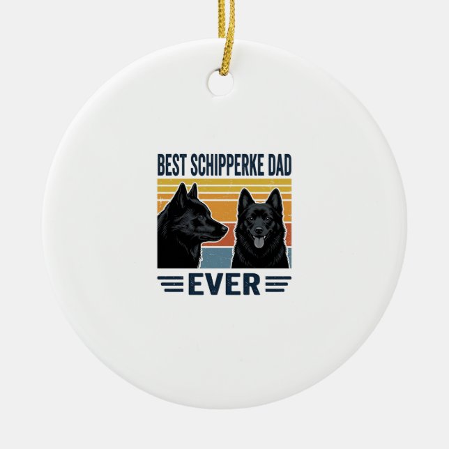 Best Schipperke Dad Ever Retro Dog Vector Design_1 Ceramic Ornament (Front)
