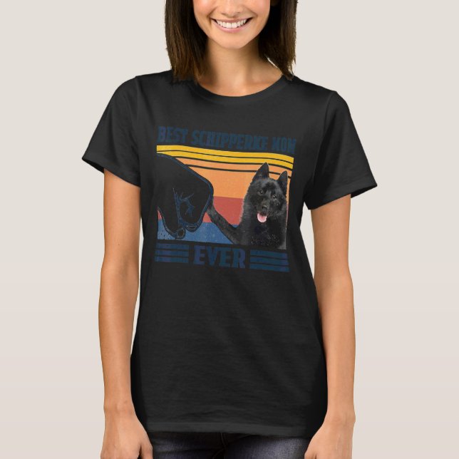 Best Schipperke Mom Ever  Dog Mom Mothers T-Shirt (Front)