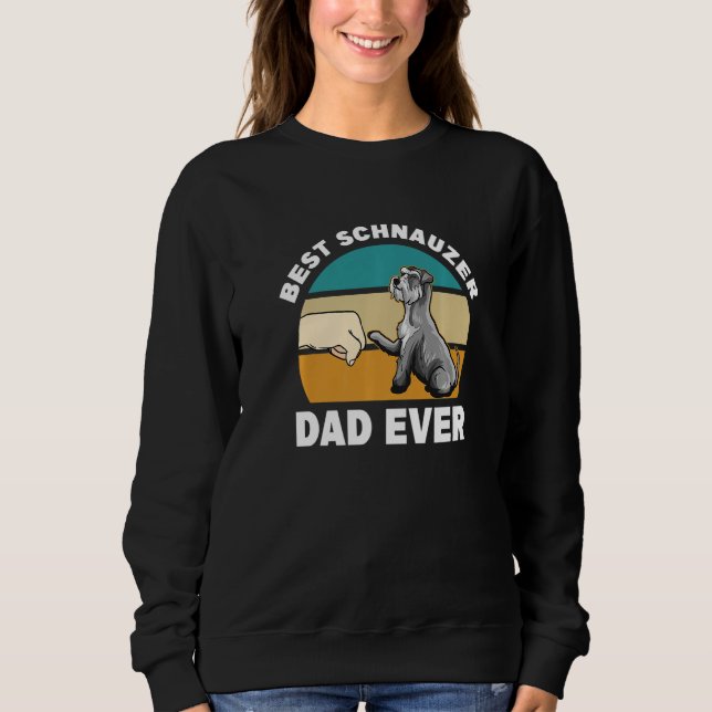 Best Schnauzer Dad Ever - Schnauzer Premium Sweatshirt (Front)