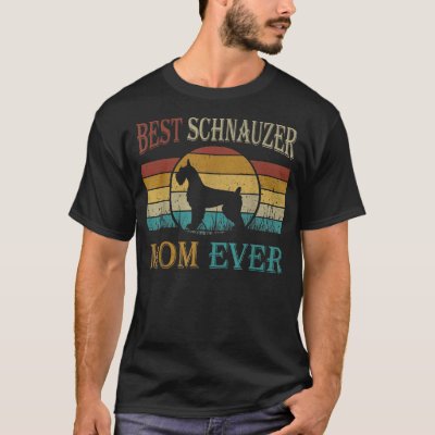 Best Schnauzer Mom Ever Mother's Day Vintage Dog M T-Shirt