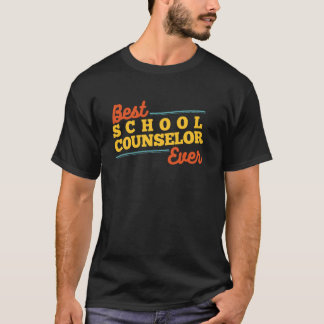Best School Counselor Ever Guidance Psychologist T T-Shirt