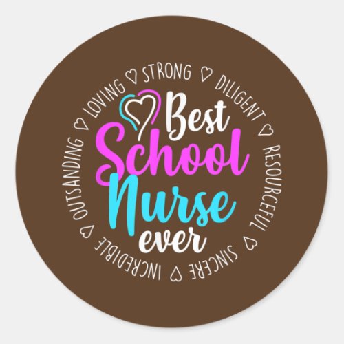 Best School Nurse Ever Appreciation  Classic Round Sticker