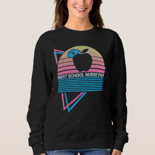 Best School Nurse Ever Nursing Sweatshirt
