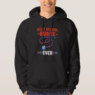Best school nurse ever Quote for a School nurse Hoodie