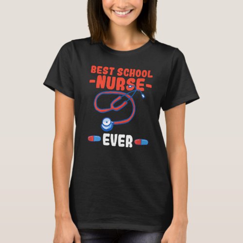 Best school nurse ever Quote for a School nurse T_Shirt