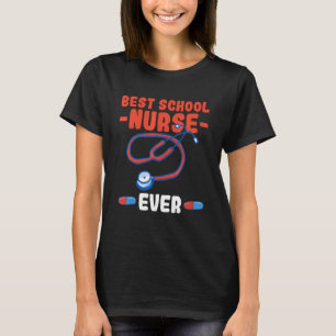 Best school nurse ever Quote for a School nurse T-Shirt