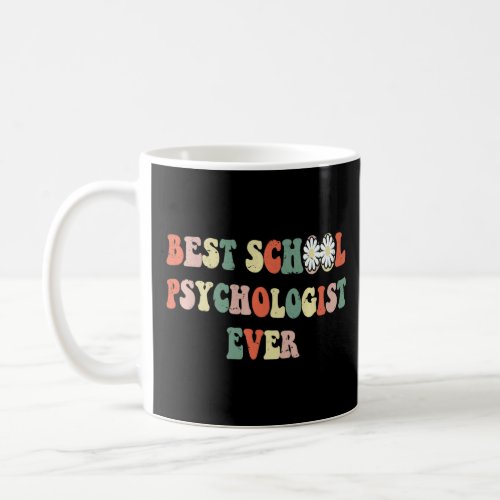 Best School Psychologist Ever  Groovy Vintage  Coffee Mug