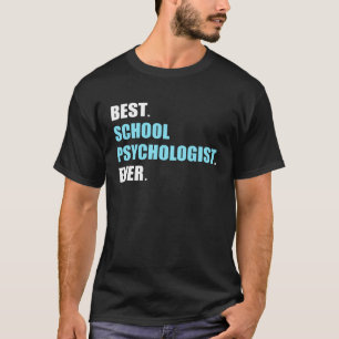 Best School Psychologist Psychology Teacher Studen T-Shirt