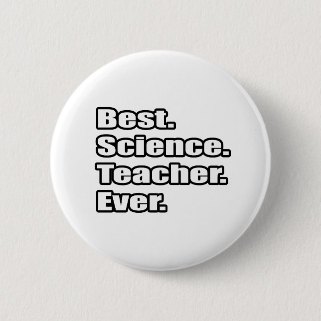 Best Science Teacher Ever Button (Front)