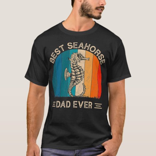 Best Seahorse Dad Ever Retro Seahorse Graphic Fath T_Shirt