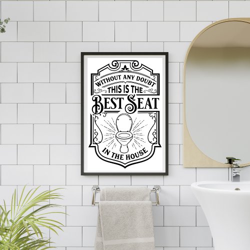 Best seat in the house funny bathroom humor Poster