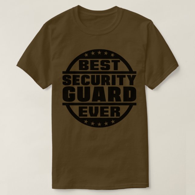 Best Security Guard Ever T-Shirt (Design Front)