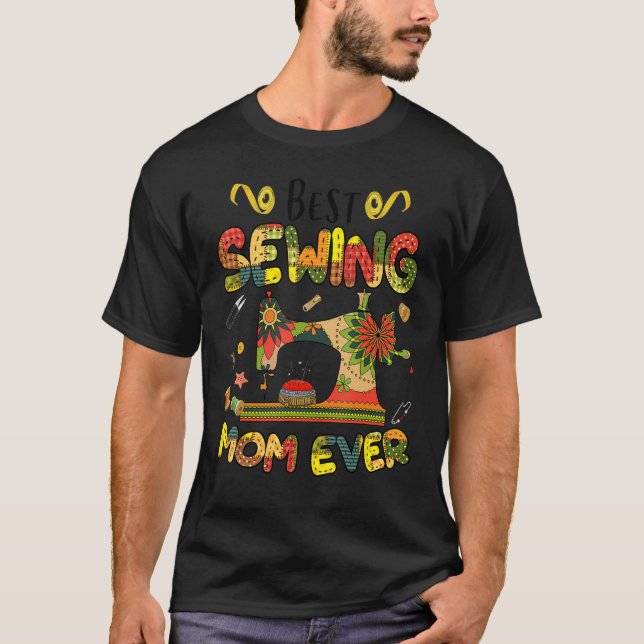 Best Sewing Mom Ever Sewing Machine Day Sewciopath T-Shirt (Front)
