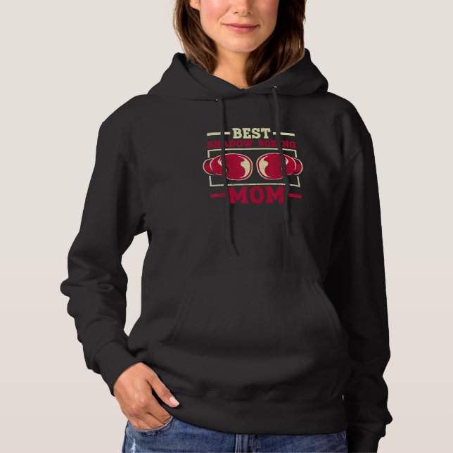 Best Shadow Boxing Mom  Shadow Boxing Boxer Boxing Hoodie (Front)