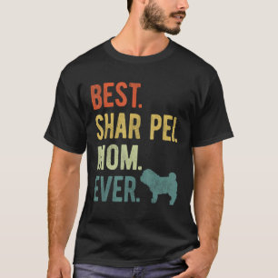 Best Shar Pei Mom Ever Dog Mother s Day T-Shirt