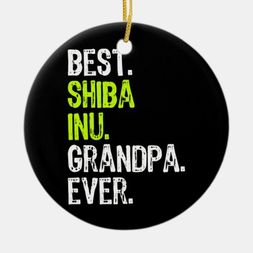 Best Shiba Inu Grandpa Ever Dog Lover  Ceramic Ornament