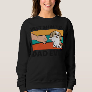 Best Shih Tzu Dad Ever Cute Shih Tzu Sweatshirt
