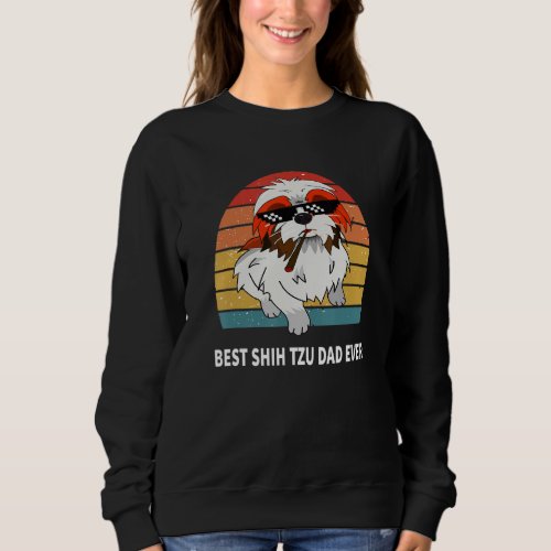 Best Shih Tzu Dad Ever Funny For Men Women Dog Sweatshirt