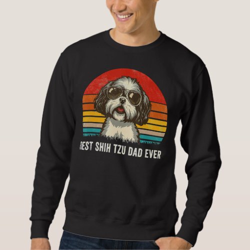 Best Shih Tzu Dad Ever  Shih Tzu Dad  Dog Sweatshirt