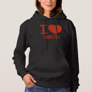 Best Shih Tzu Ever I Love You Shih Tzu Hoodie