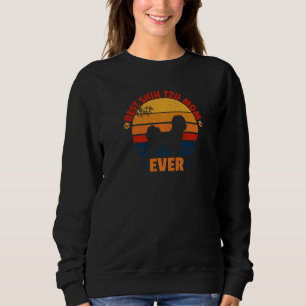 Best Shih Tzu Mom Ever Great Present For Shih Tzu Sweatshirt