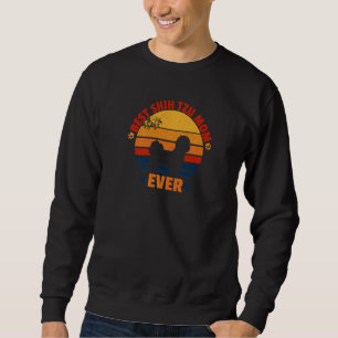 Best Shih Tzu Mom Ever Great Present For Shih Tzu Sweatshirt