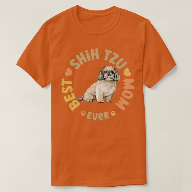 Best Shih Tzu Mom Ever T-Shirt (Design Front)