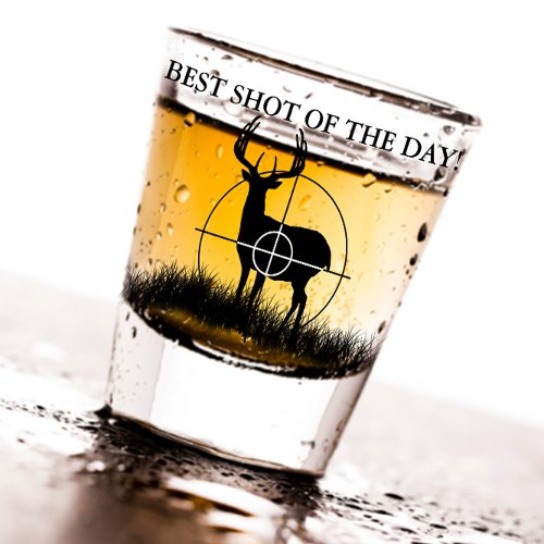 Best Shot of the Day Funny Hunting Shot Glass