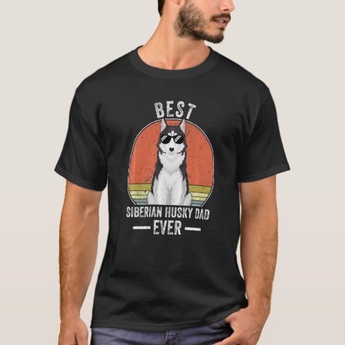 Best Siberian Husky Dad Ever Costume Siberian Husk T_Shirt