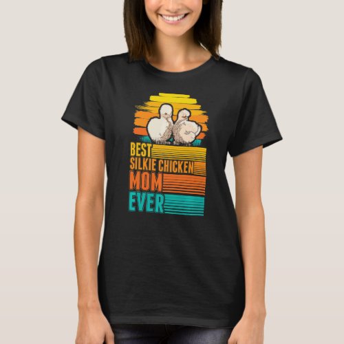 Best Silkie Chicken Mom Ever   T_Shirt