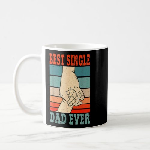 Best Single Dad Ever Fathers Day Father Lone Paren Coffee Mug
